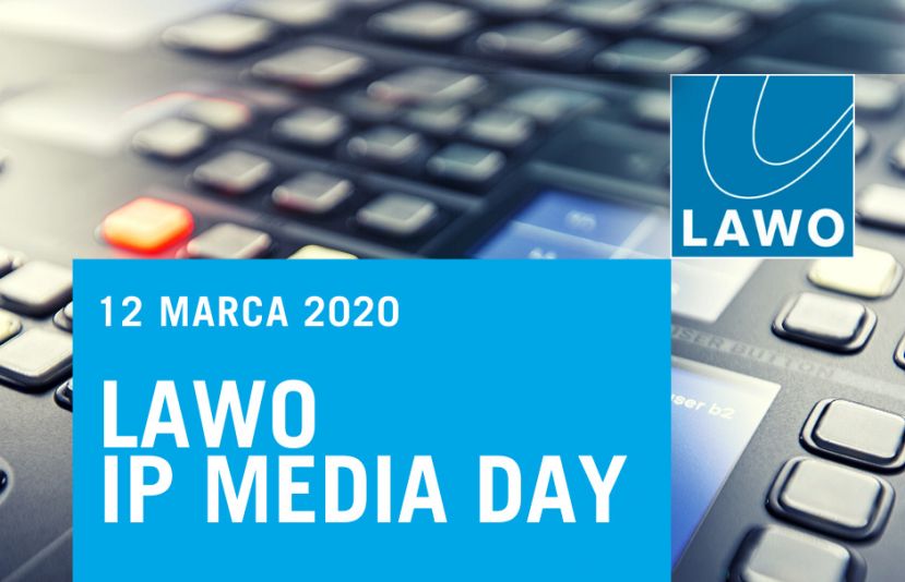 LAWO IP MEDIA DAY - prezentacja innowacyjnych rozwiązań technologi sieciowych, audio, wideo i kontroli