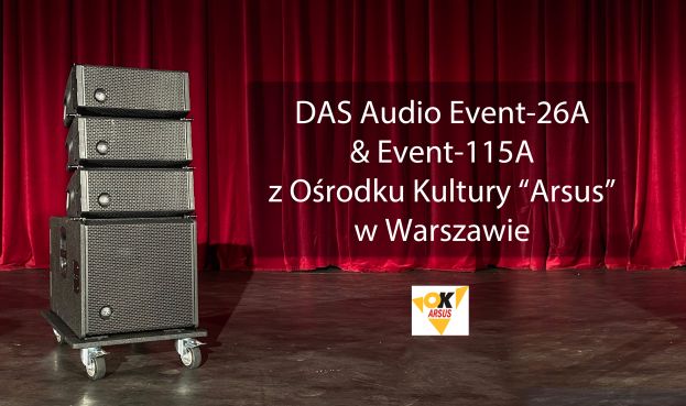 DAS Audio Event-26A i Event-115S w Domu Kultury Arsus w warszawskim Ursusie