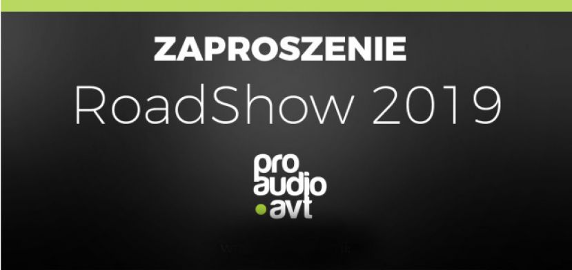 ProAudio-AVT zaprasza na RoadShow 2019!
