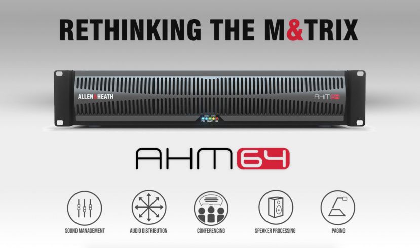 Allen &amp; Heath AHM64 – przedefiniowanie koncepcji cyfrowej matrycy dźwięku